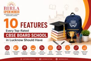 10 Features Every Top-Rated CBSE Board School in Lucknow Should Have
